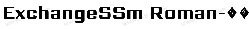 ExchangeSSm Roman字体转换 ExchangeSSm Roman字体转换
